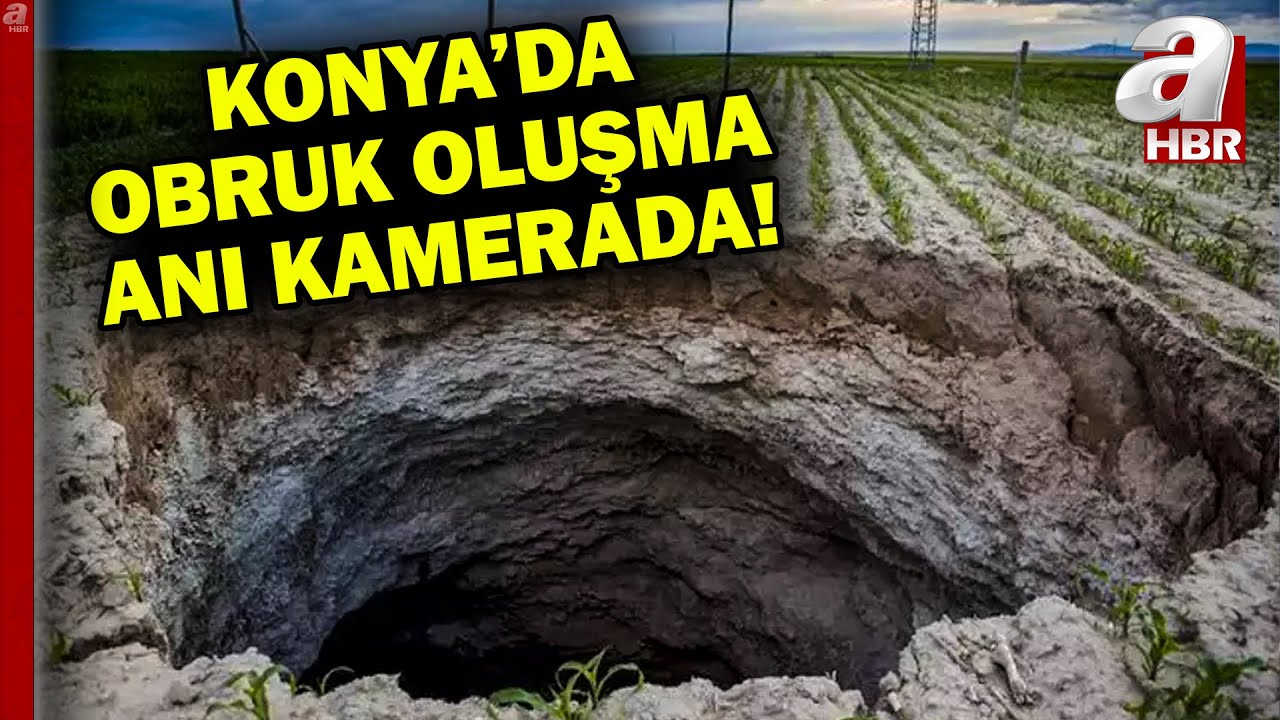 Konya'da obruk oluşumu kamerada! İşte o anlar... | A Haber