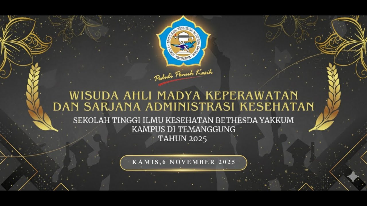 WISUDA AHLI MADYA KEPERAWATAN DAN SARJANA ADMINISTRASI KESEHATAN STIKES BETHESDA YAKKUM TEMANGGUNG