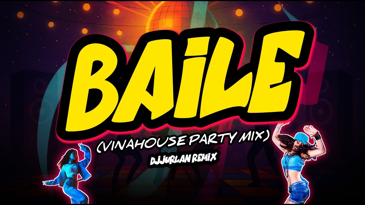 BAILE - DJ JURLAN VINAHOUSE DANCE REMIX