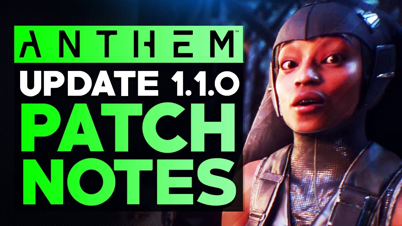 Anthem Update 1.1.0 - FULL PATCH NOTES: All New Features, Changes, Quality of Life and Fixes