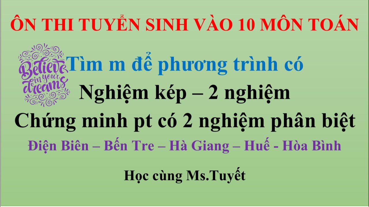 Toán 9 - Tìm m để phương trình có nghiệm kép, có 2 nghiệm - Định lý viet