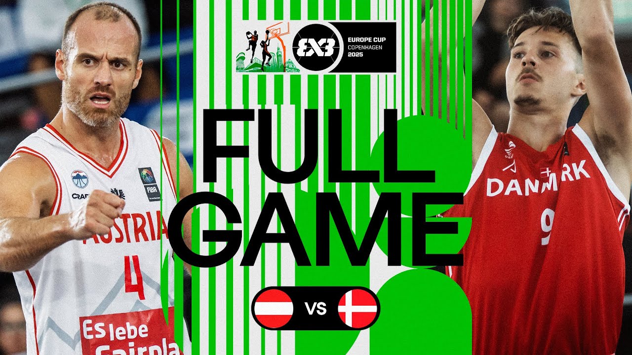 Австрия 🇦🇹 против Дании 🇩🇰 | Мужчины | Полный список | Кубок Европы ФИБА 3x3 2025