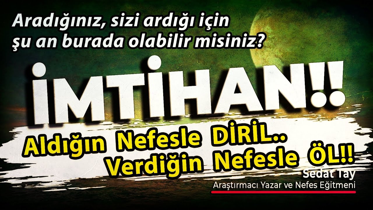 İMTİHAN! | Aldığın Nefesle DİRİL.. Verdiğin Nefesle ÖL!!