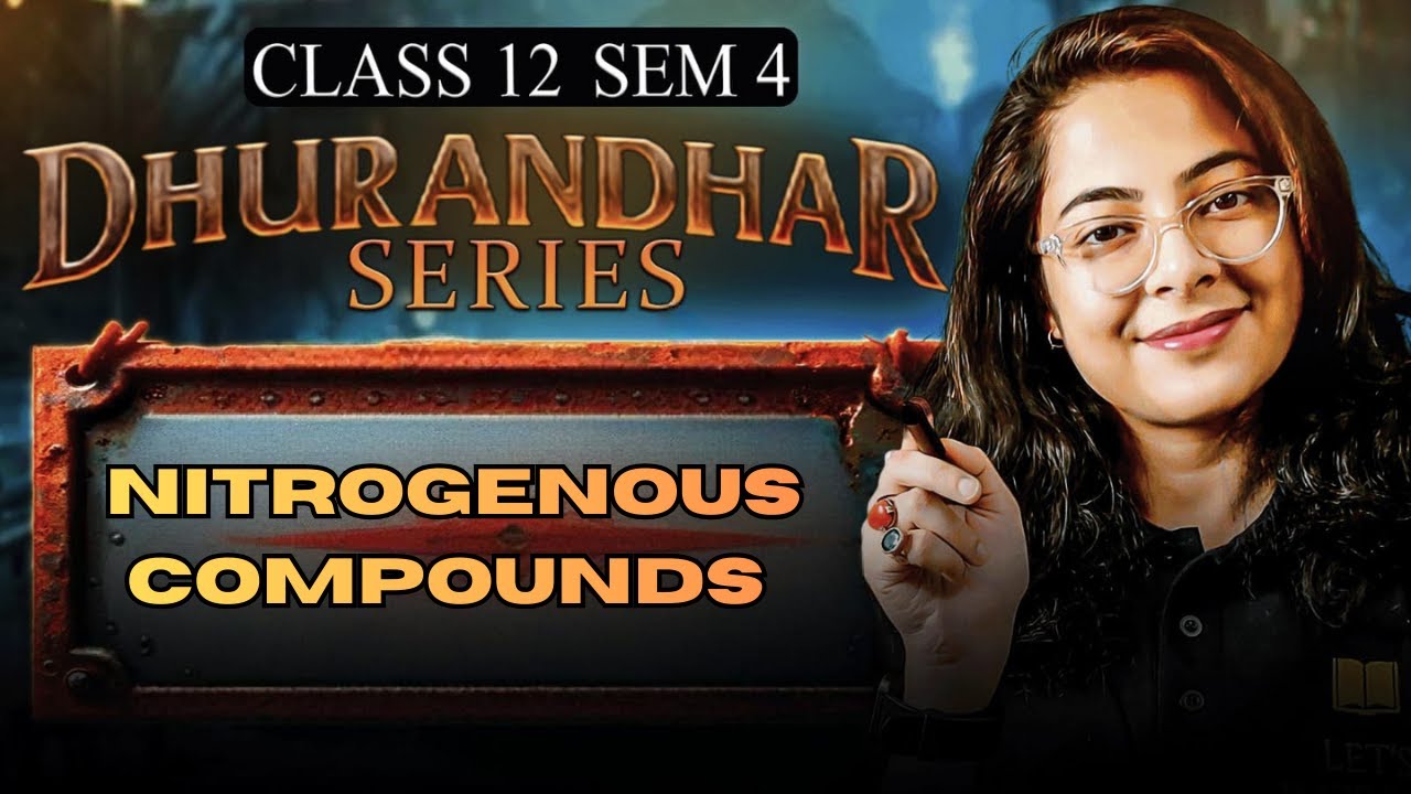 Nitrogenous Compounds  Class 12 SEM 4 Chemistry ONESHOT |  HS 2026 SEM 4| LET'S IMPROVE