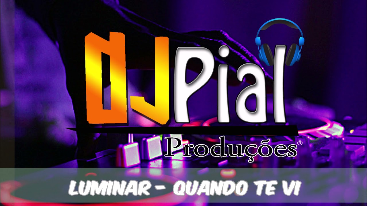 LUMINAR - QUANDO TE VI ( REMEMBER ME ) #DjPial