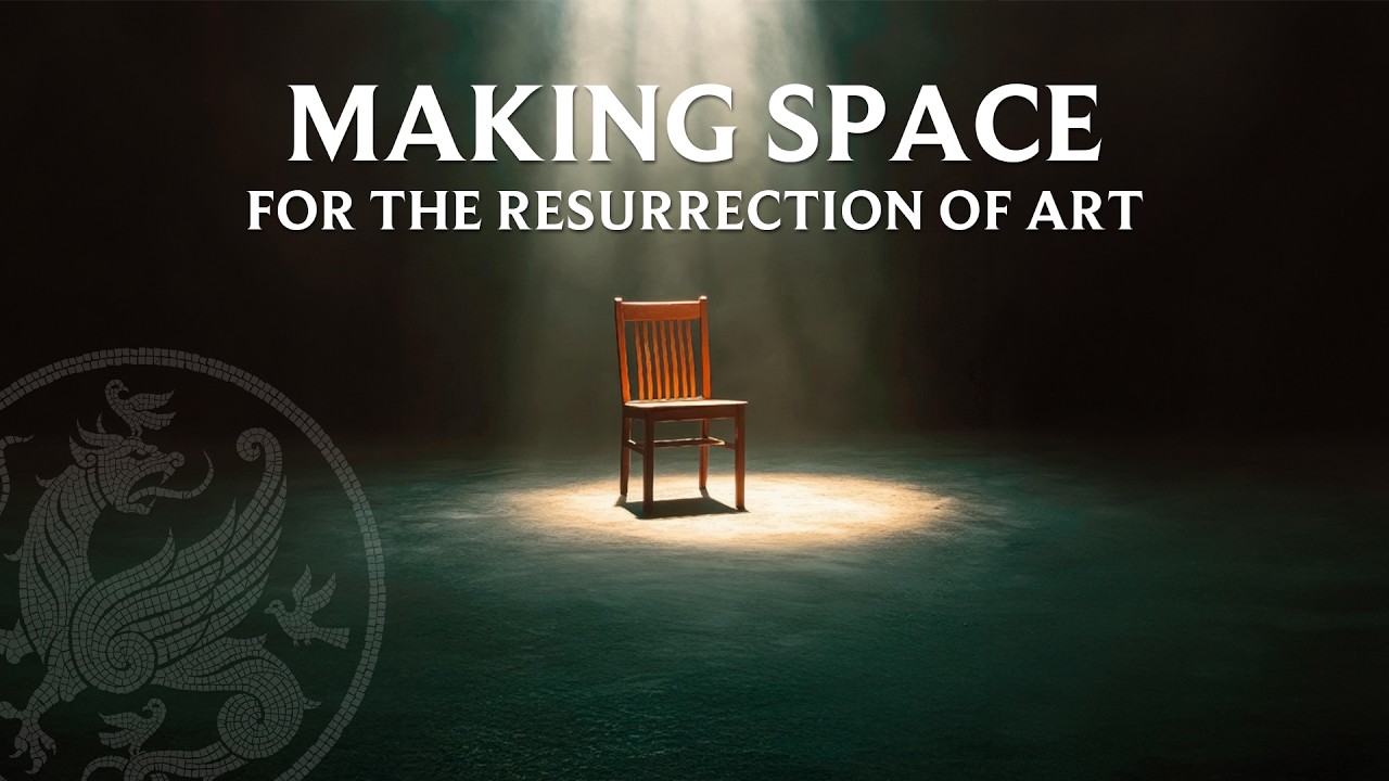 Making Space for the Resurrection of Art (Makers and Mystics)