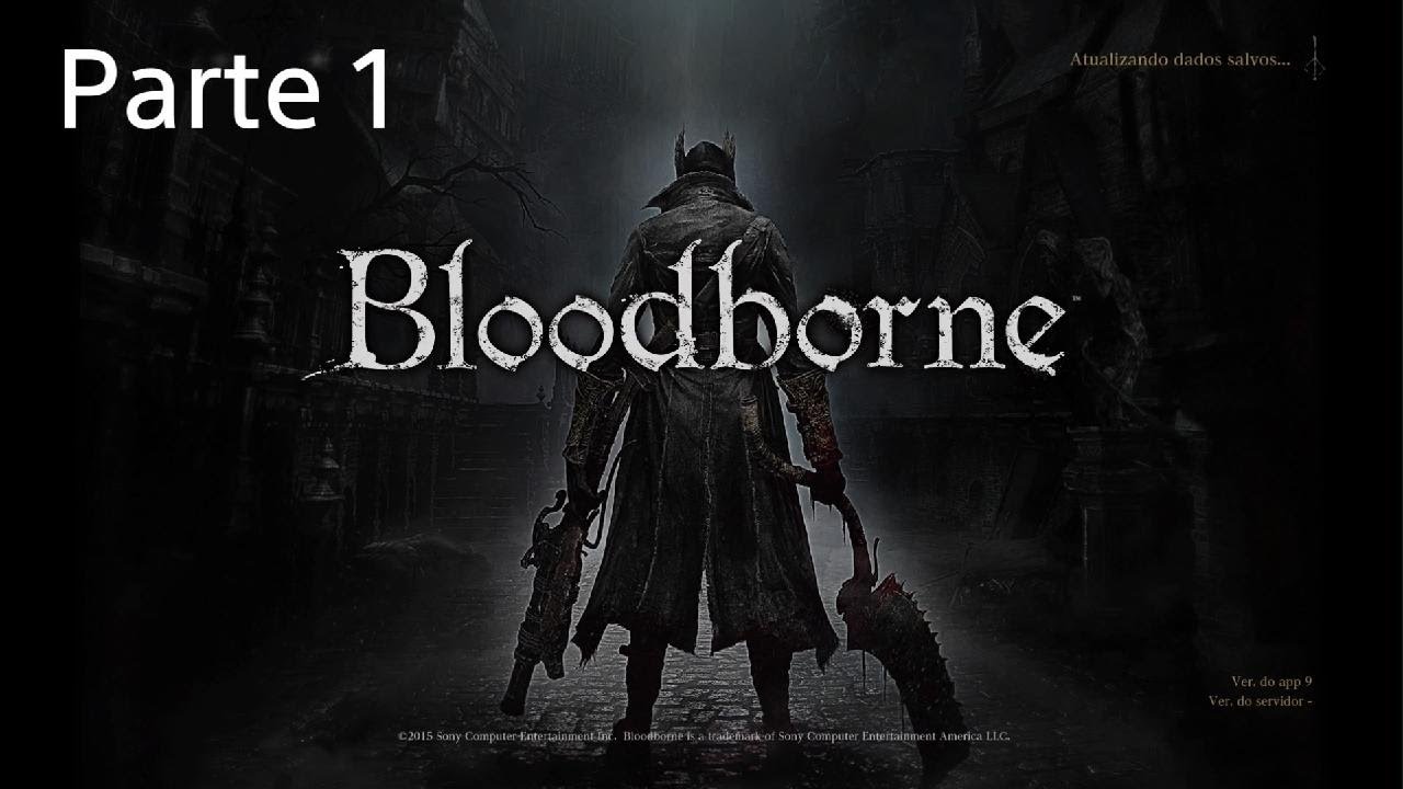 Bloodborne / Início, Já  Matamos A Fera Clerical / Pt 1 ( PS5 )