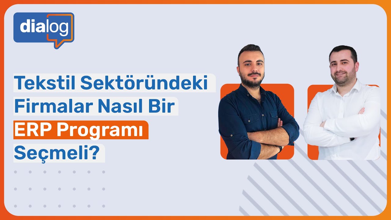 Tekstil Sektöründeki Firmalar Nasıl Bir ERP Programı Seçmeli? - Ofiste DİAlog #12 #tekstil #erp