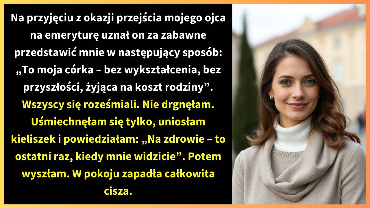 Na przyjęciu z okazji przejścia mojego ojca na emeryturę uznał on za zabawne przedstawić mnie