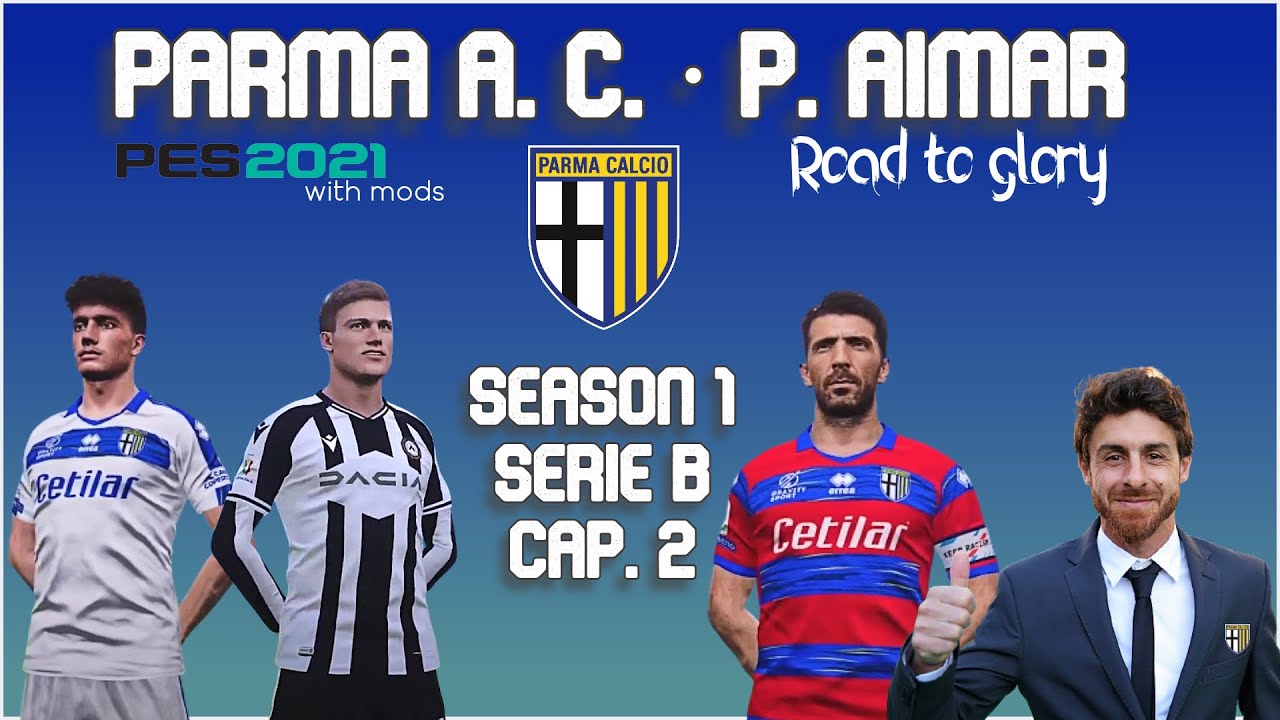 Serie B Parma &middot; Road to glory  con P. Aimar #2 &middot; Debut en copa &middot; Real Football &middot; PES 2021 Mods