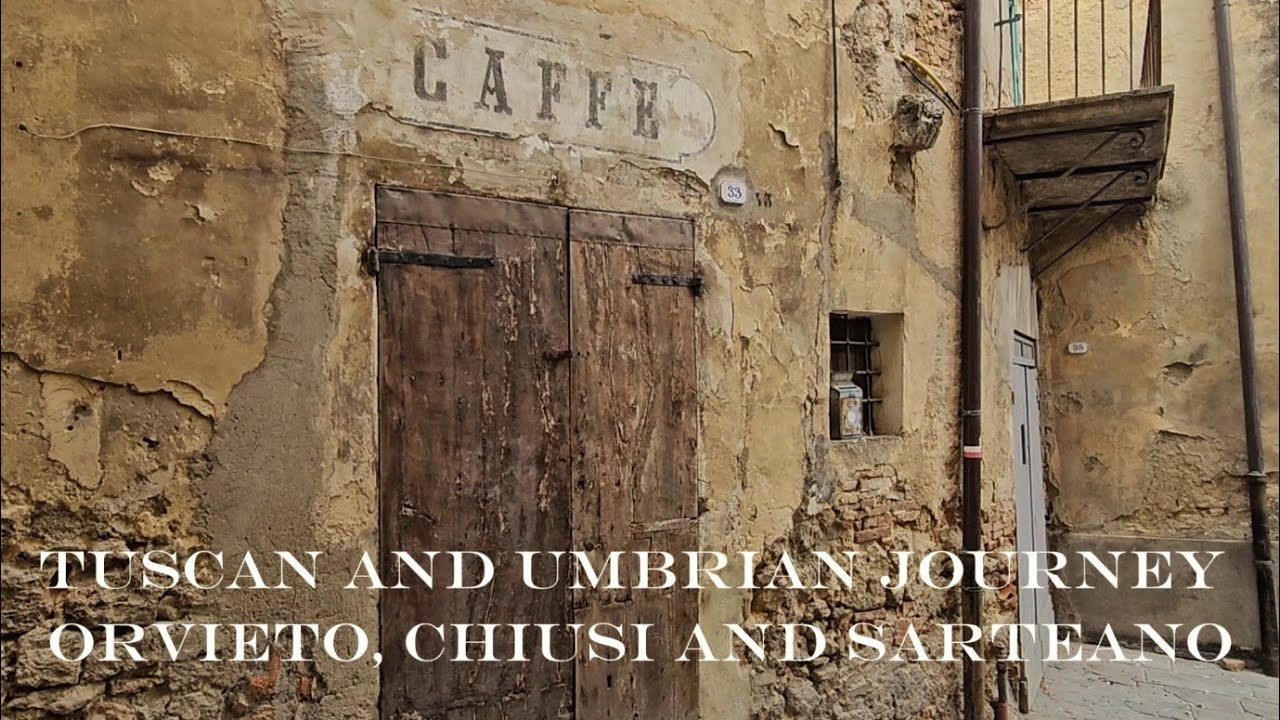 Tuscan & Umbrian Journey - Part 2 Orvieto, Chiusi & Sarteano