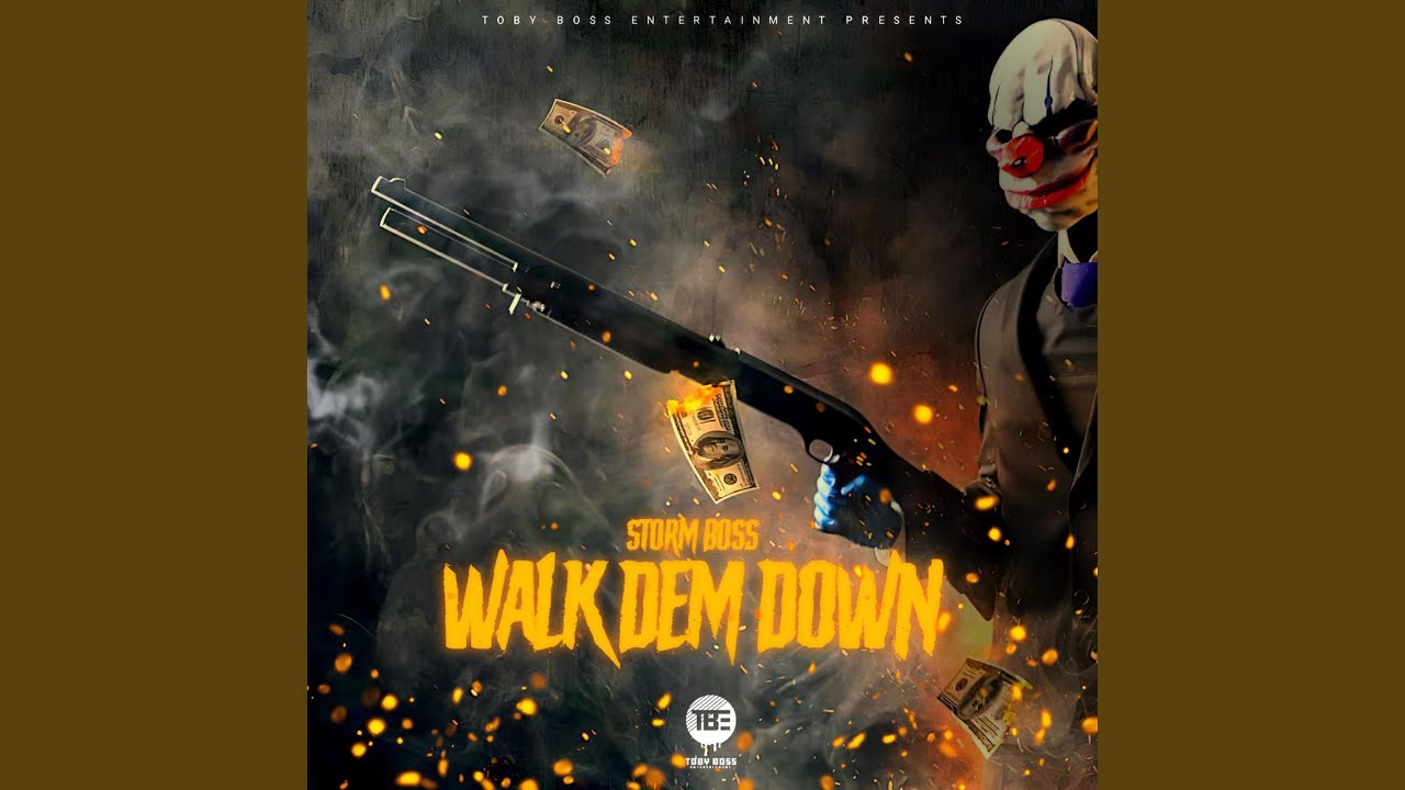 STORM BOSS -WALK DEM DOWN
