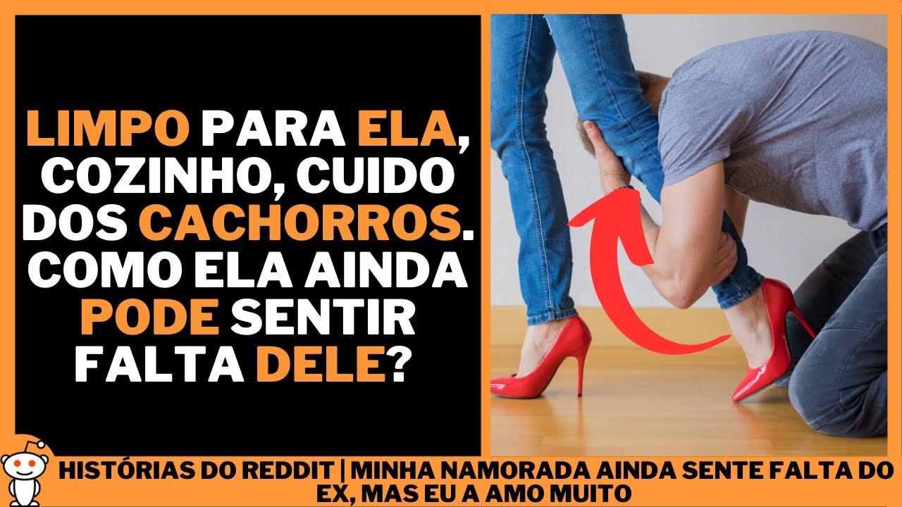MINHA NAMORADA AINDA SENTE FALTA DO EX, MAS EU A AMO MUITO | Histórias do Reddit