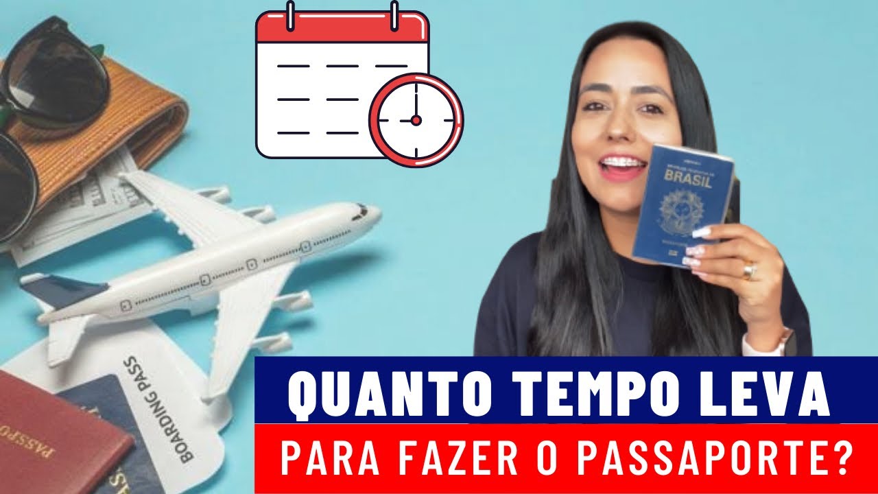 QUANTO TEMPO DEMORA PARA FAZER O PASSAPORTE?