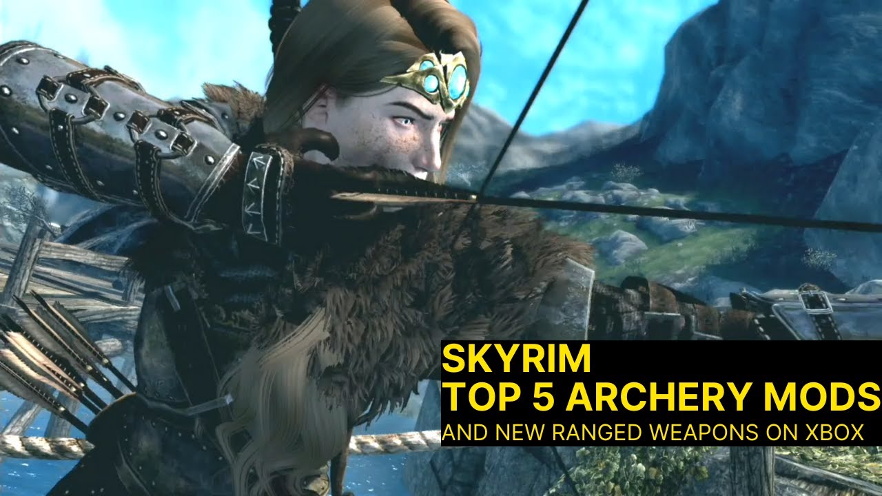 Skyrim Top 5 Archery Mods on Xbox