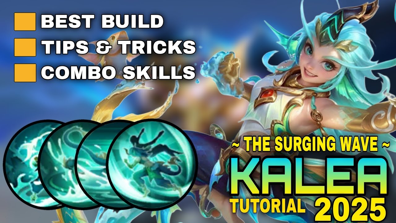 KALEA Tutorial & Guide 2025 (English): Combo Skills, Best Build, Tips & Tricks | Mobile Legends