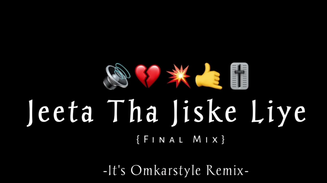 Jeeta_Tha_Jiske_Liye_-_Final_Mix_-_It_s_OmkarStyle_Remix@itsomkarstyleremix 