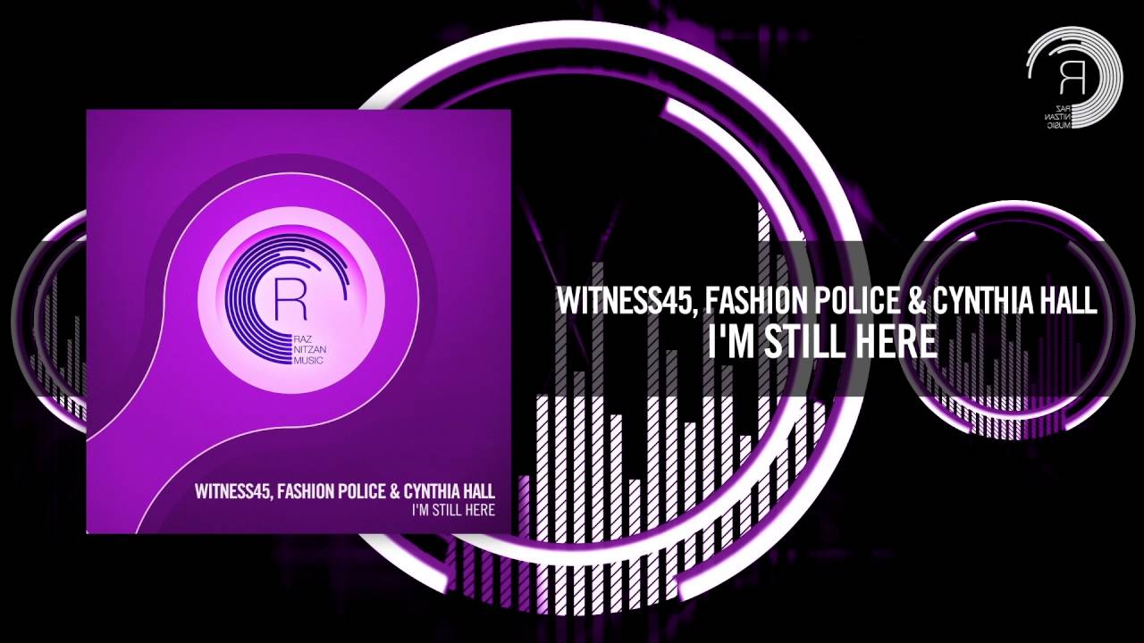 Witness45, Fashion Police & Cynthia Hall - I'm Still Here (RNM) + LYRICS