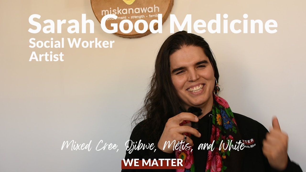 Sarah Good Medicine - We Matter Campaign
