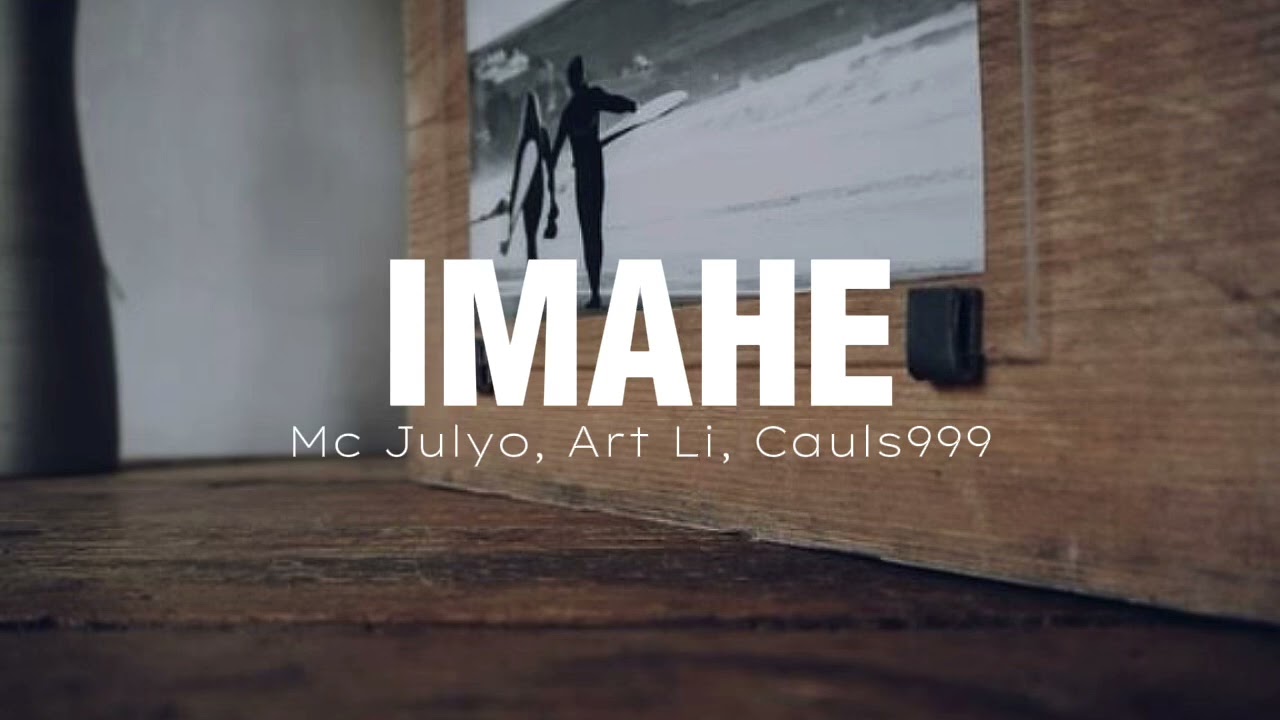 IMAHE - Mc Julyo, Art Li, Cauls999