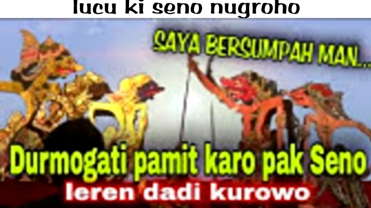 LUCU...!!!durmogati kocar kacir musuh bagong lan gareng.ki seno nugroho