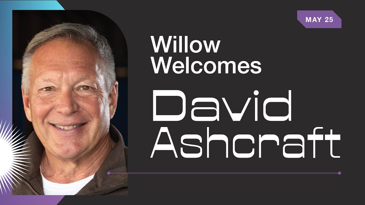 Willow Welcomes David Ashcraft