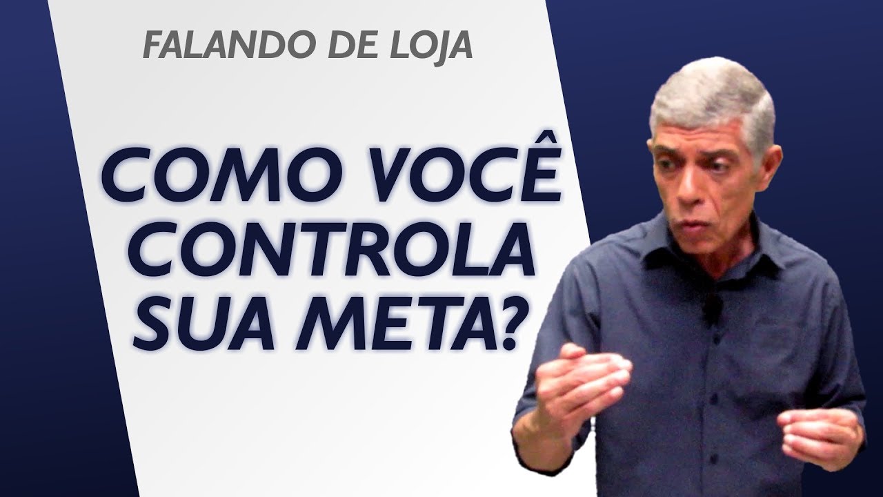 Como você controla a sua meta? || Falando de Loja #34