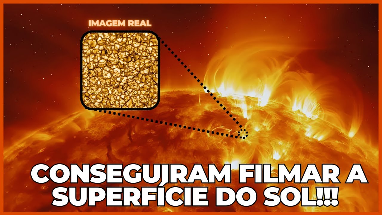 Como &eacute; a Superf&iacute;cie do Sol - Veja nossa Estrela mais Pr&oacute;xima como nunca Antes