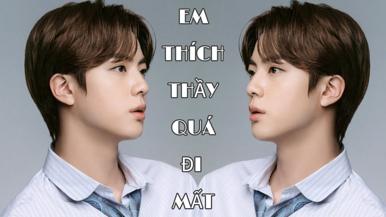 [ Jin × Ami ] EM THÍCH THẦY QUÁ ĐI MẤT