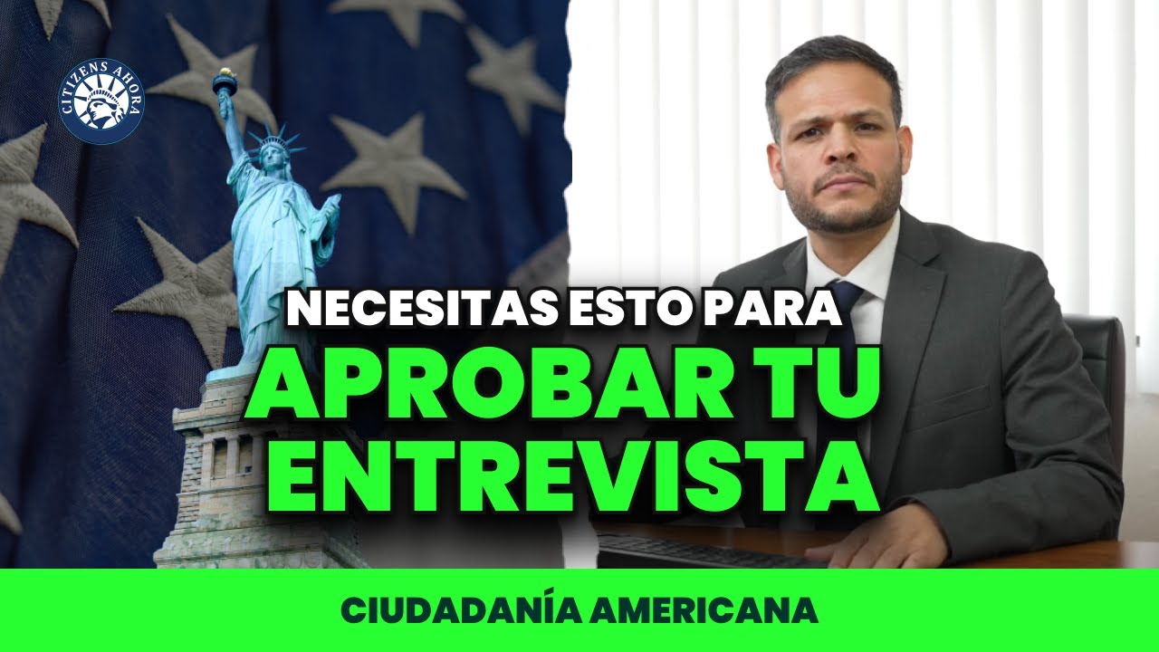 Necesitas esto para aprobar tu entrevista de ciudadanía - Ciudadanía 2025