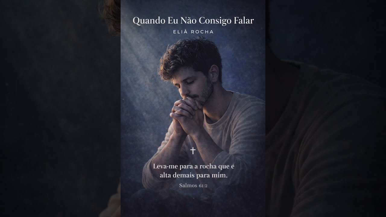 Quando Eu Não Consigo Falar – Eliã Rocha | Salmos 61:2