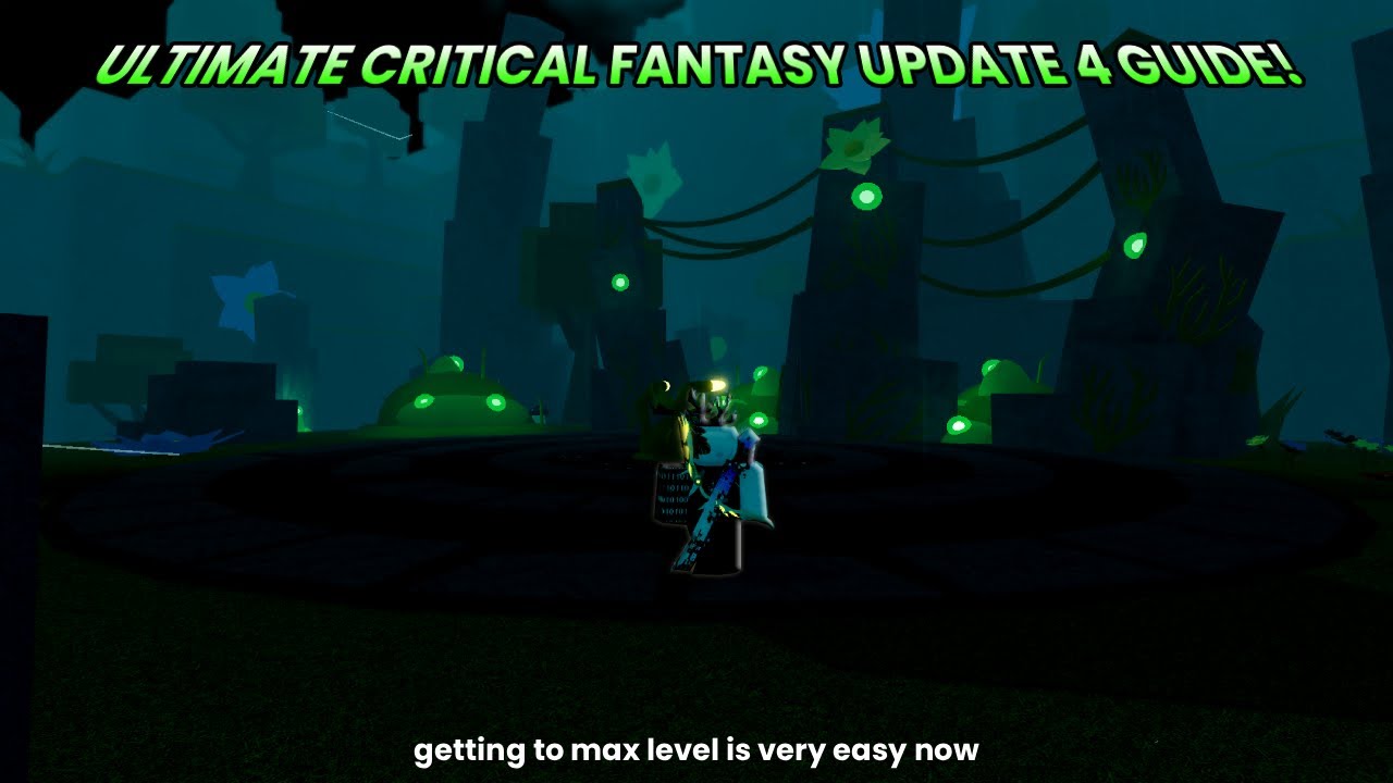 THE ULTIMATE CRITICAL FANTASY UPDATE 4 GUIDE!