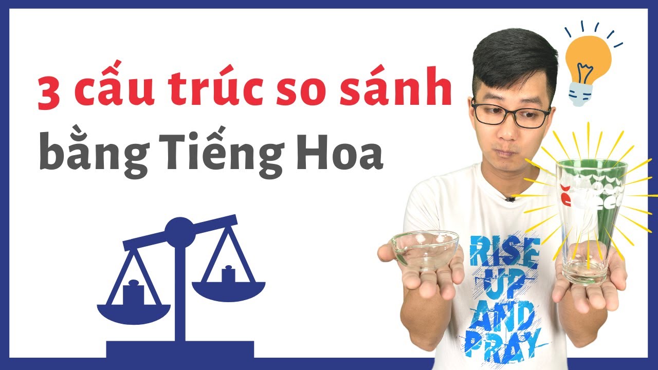 Ngữ pháp tiếng Trung bạn nên biết - cách so sánh (2022)