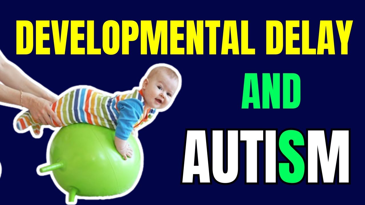 Developmental Delay And Autism | Explained By Dr. D.K. Rai