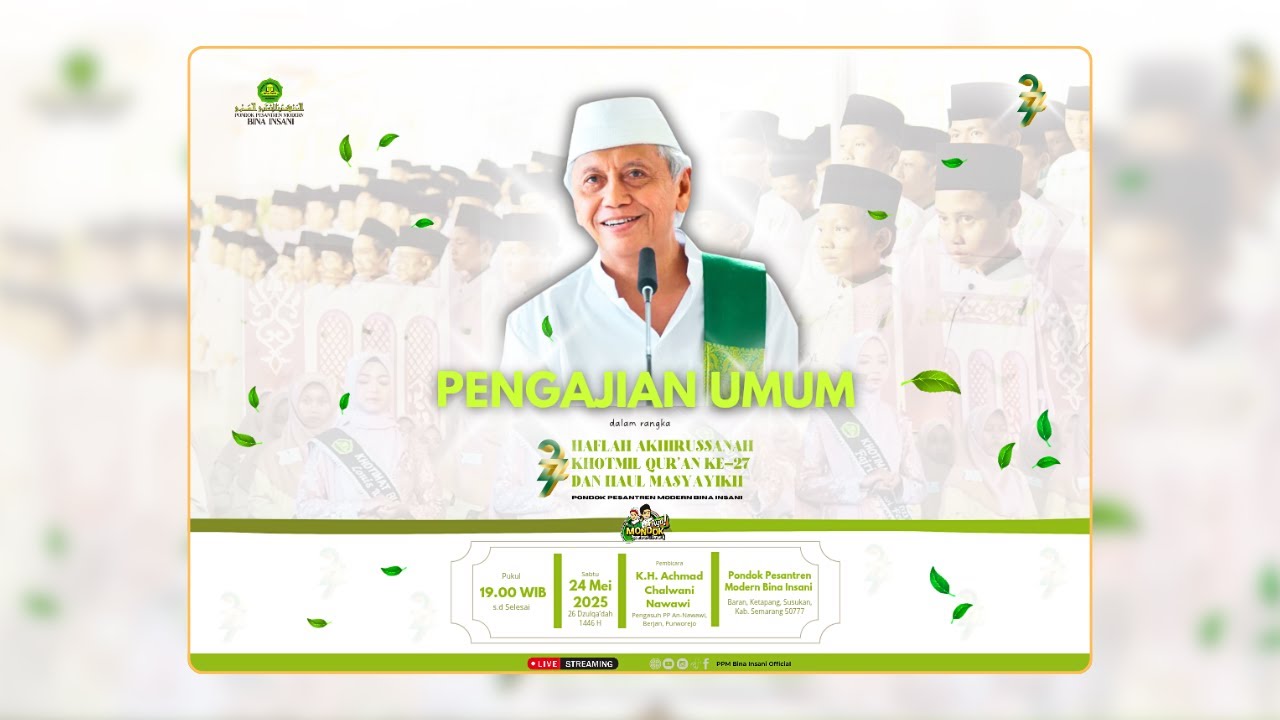 LIVE PENGAJIAN UMUM HAFLAH ATTASYAKUR KHOTMIL QUR'AN KE - 27 DAN HAUL MASYAYIKH PON PES BINA INSANI.