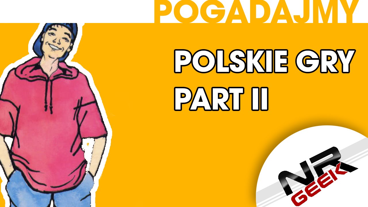 Polskie Gry czyli Cudze Chwalicie Swego Nie Znacie Part II - Pogadajmy #12 (Polskie Stare Retro Gry)