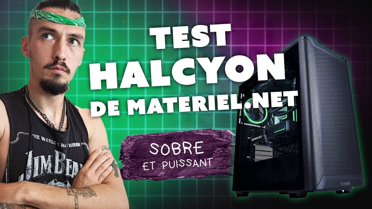 Sobre et PUISSANT || TEST Halcyon de @materielnet