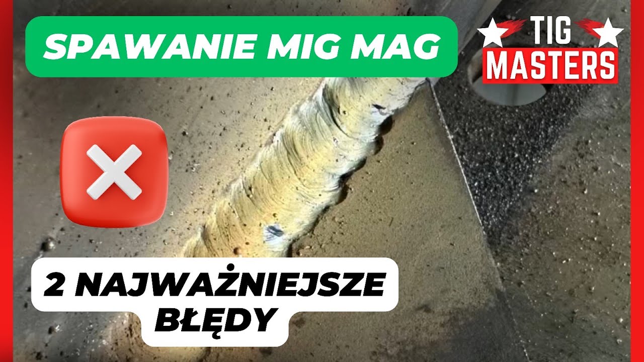 Spawanie MIG/MAG - 2 najczęstsze błędy które robisz! Jak dobrze spawać migomatem.
