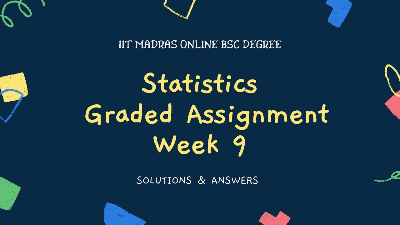 IIT Madras Bsc Online Degree Statistics Graded assignment week 9 Answers | Solution.