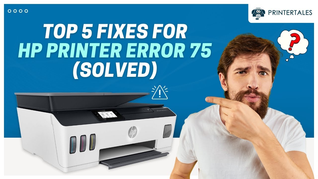 Fix Error 75 HP Printer | Printer Tales
