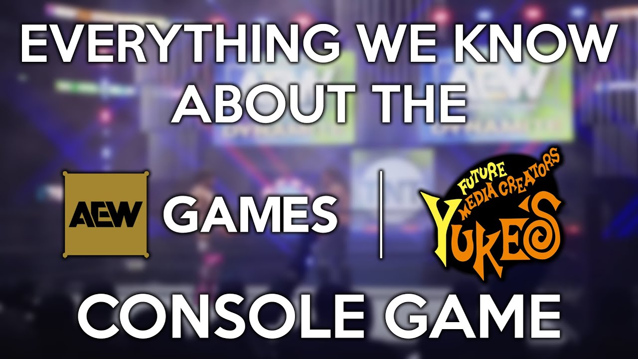 EVERYTHING WE KNOW ABOUT THE AEW YUKES CONSOLE GAME