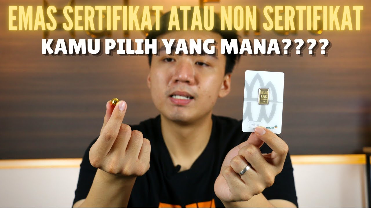 Emas Sertifikat Vs Tanpa Sertifikat | Sertifikat Penting Gak Sih?