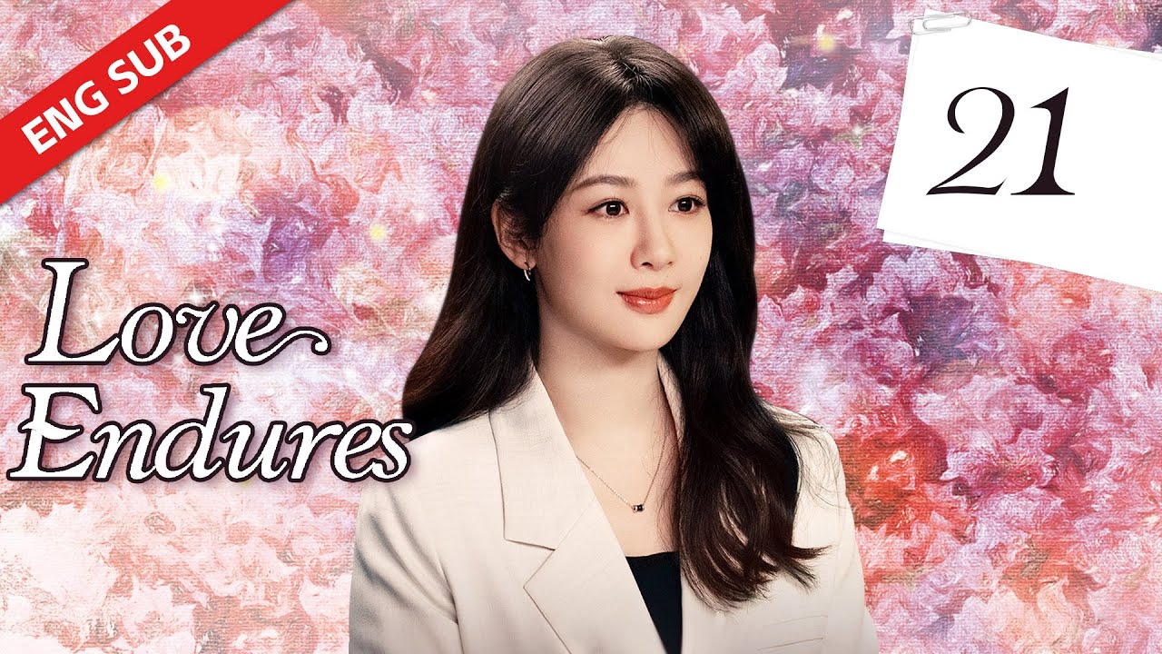 ENG SUB【Love Endures】EP21| Starring: Yang Zi , Fan Chengcheng, Jing Shijia