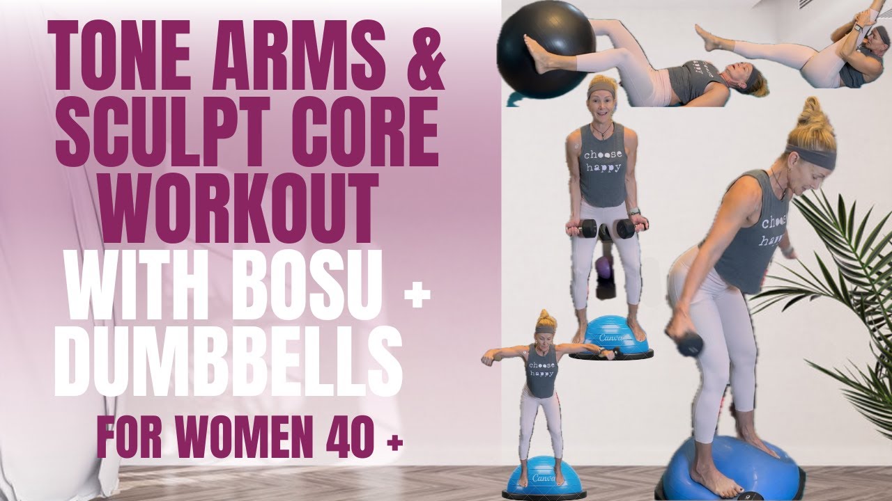 💪🏼TONE ARMS & SCULPT CORE WITH BOSU + DUMBBELLS | BALANCE + STRENGTH WORKOUT FOR WOMEN OVER 40