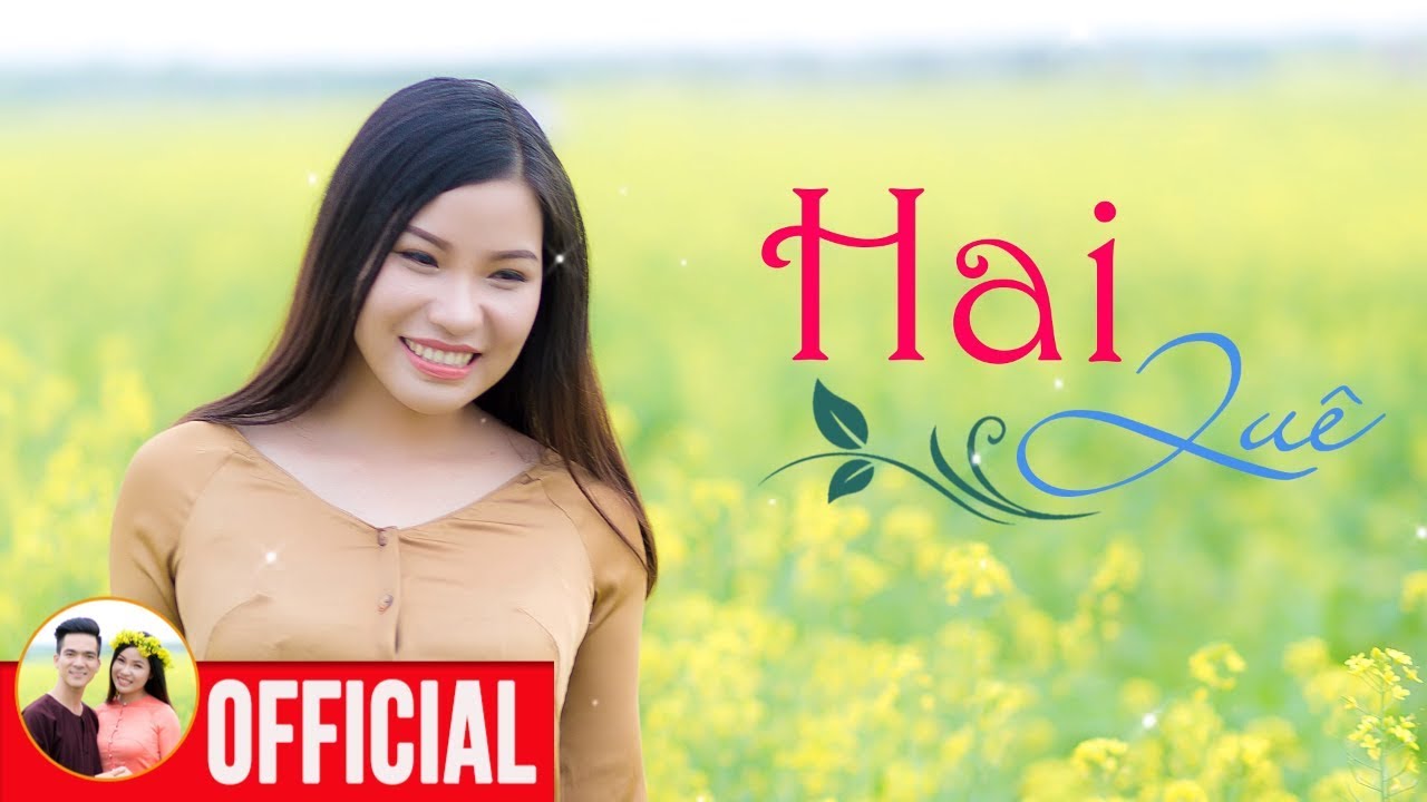 Hai Qu&ecirc; - Ca Kh&uacute;c D&acirc;n Ca Trữ T&igrave;nh Mới Nhất Ca Sĩ B&ugrave;i Th&uacute;y