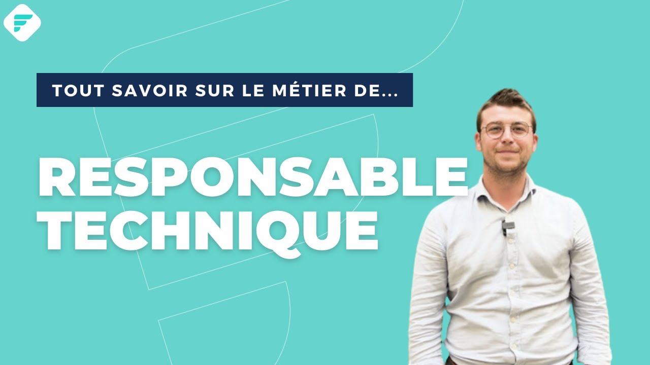 RESPONSABLE TECHNIQUE | Tout ce qu'il faut savoir - Fiche m&eacute;tier