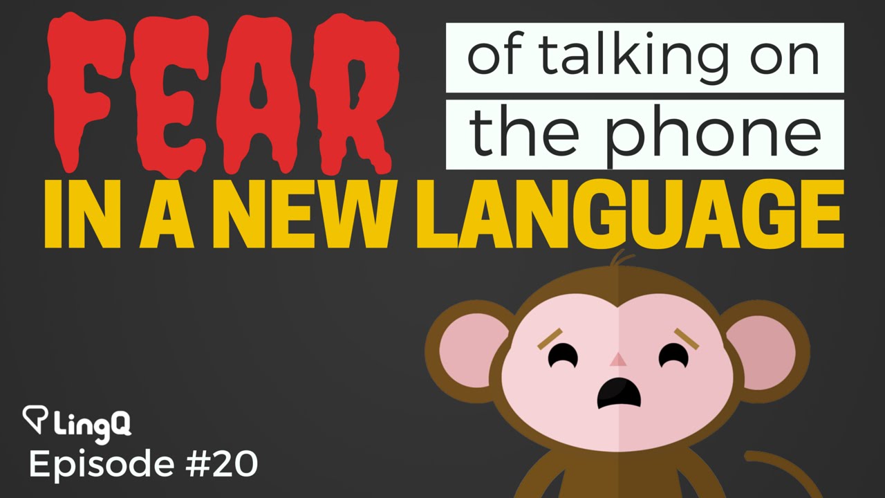 Episode 20: Do You Have a Fear of Talking on the Phone in a New Language?