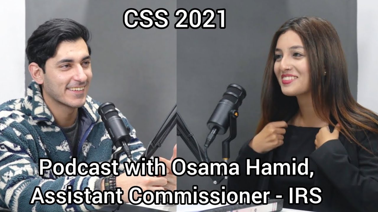 Civil Services of Pakistan, Podcast with Osama Hamid, Assistant Commissioner - IRS | 49th CTP