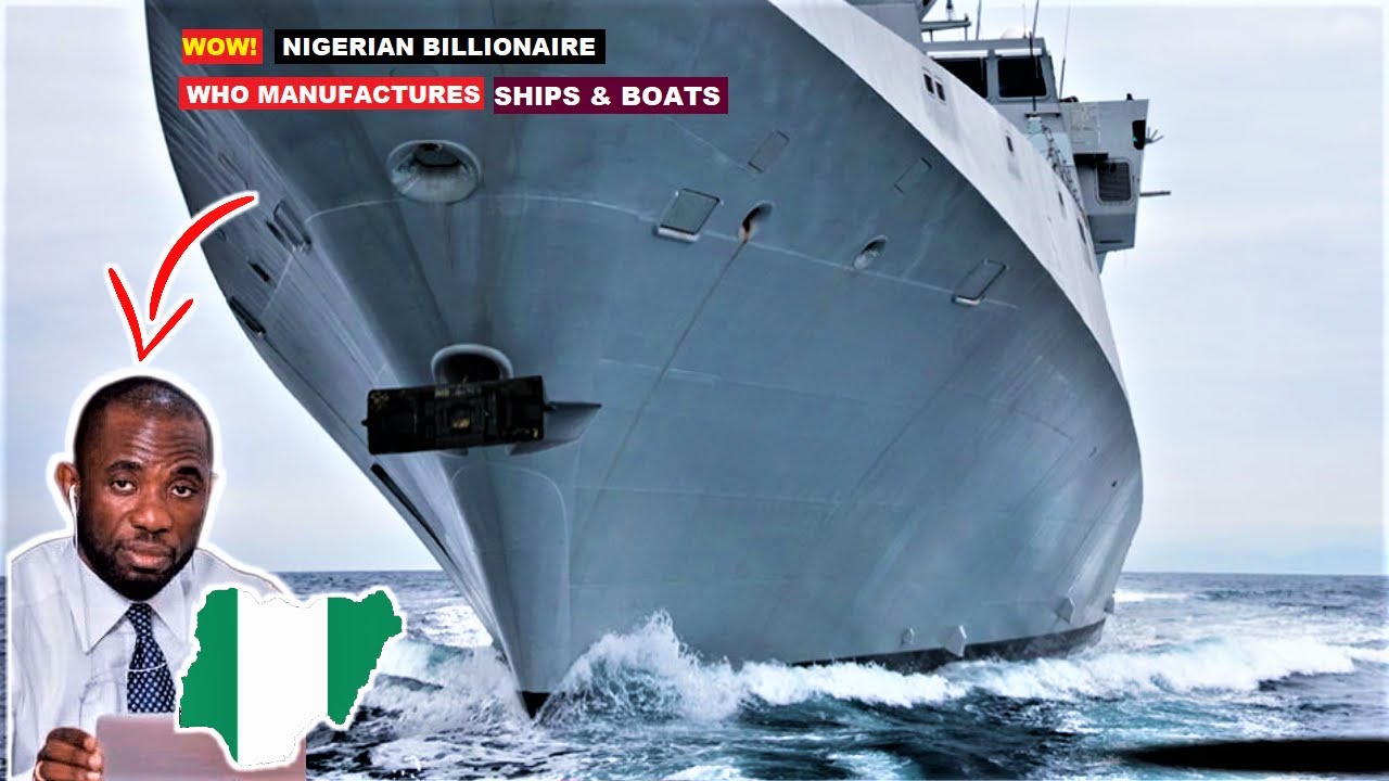 WOW!. NIGERIAN BILLIONAIRE WHO MANUFACTURES SHIPS & GIANT  BOATS, SOLD 14 BOATS IN ONE DAY. WATCH