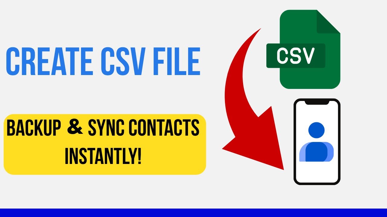 How to Create CSV File for Mobile Contacts (Step-by-Step Guide)